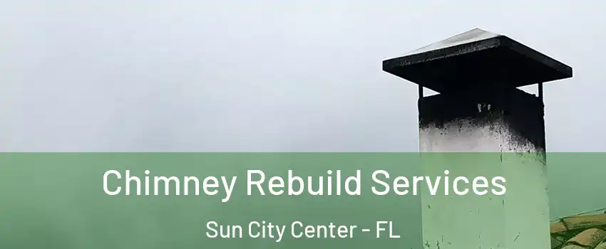  Chimney Rebuild Services Sun City Center - FL