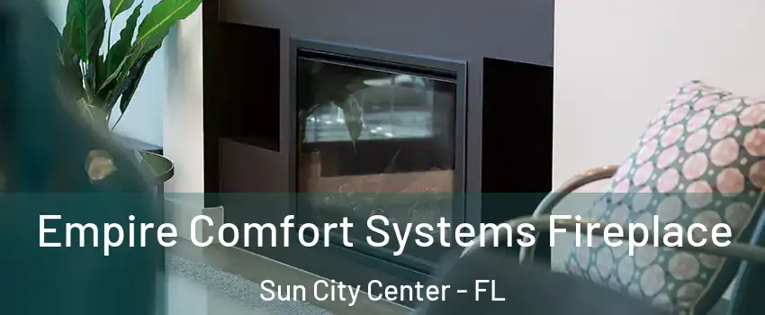  Empire Comfort Systems Fireplace Sun City Center - FL
