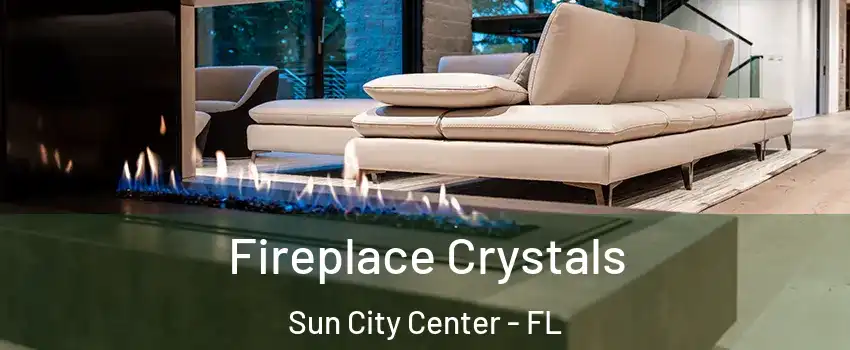  Fireplace Crystals Sun City Center - FL