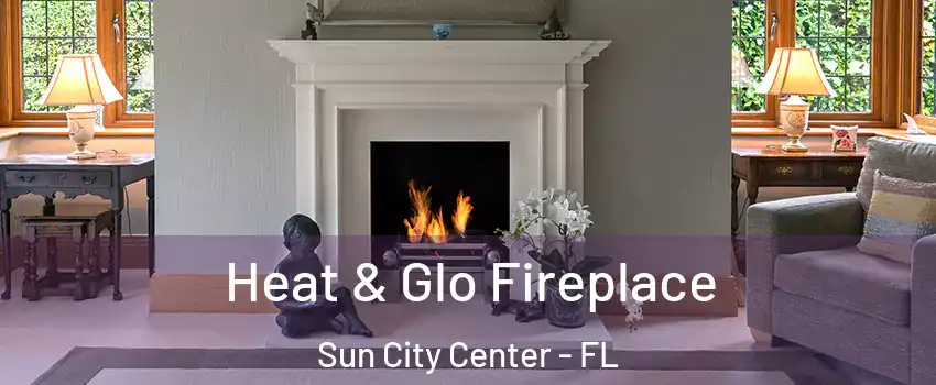 Heat & Glo Fireplace Sun City Center - FL