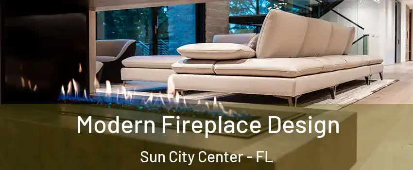  Modern Fireplace Design Sun City Center - FL