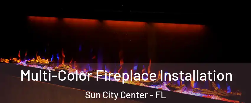  Multi-Color Fireplace Installation Sun City Center - FL