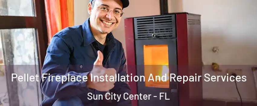  Pellet Fireplace Installation And Repair Services Sun City Center - FL