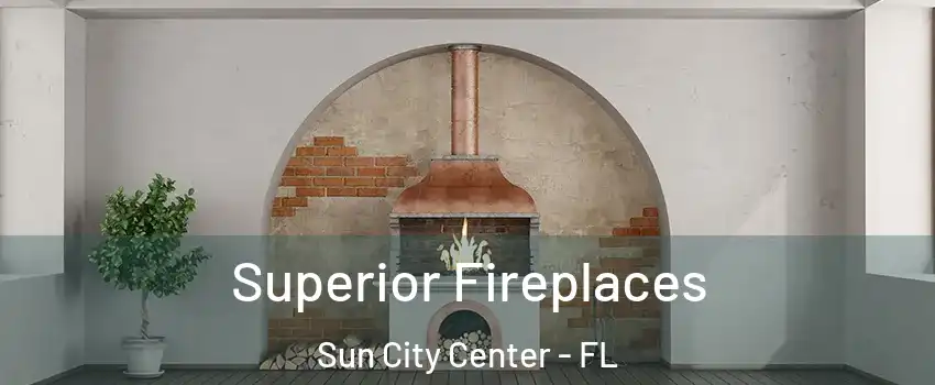  Superior Fireplaces Sun City Center - FL