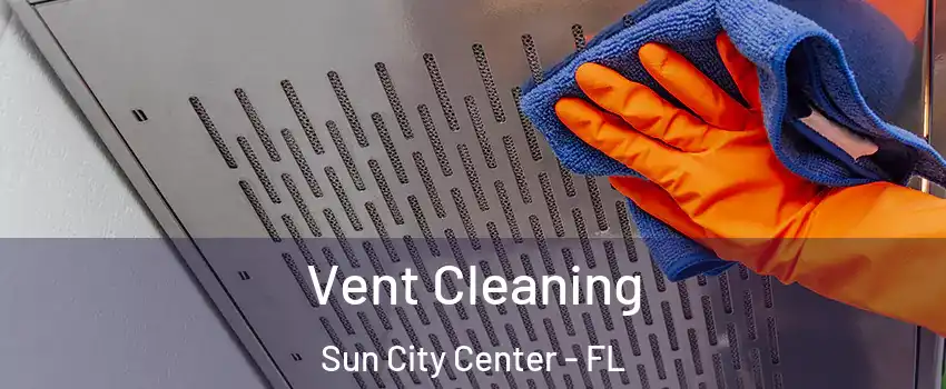  Vent Cleaning Sun City Center - FL