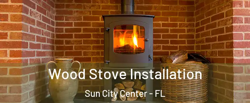  Wood Stove Installation Sun City Center - FL